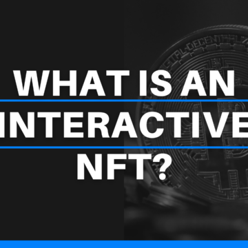  Into the Future with the Ever-Evolving Interactive NFTs 