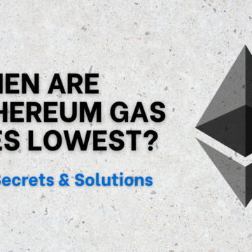 When Are Ethereum Gas Fees Lowest? – The Secrets & Solutions