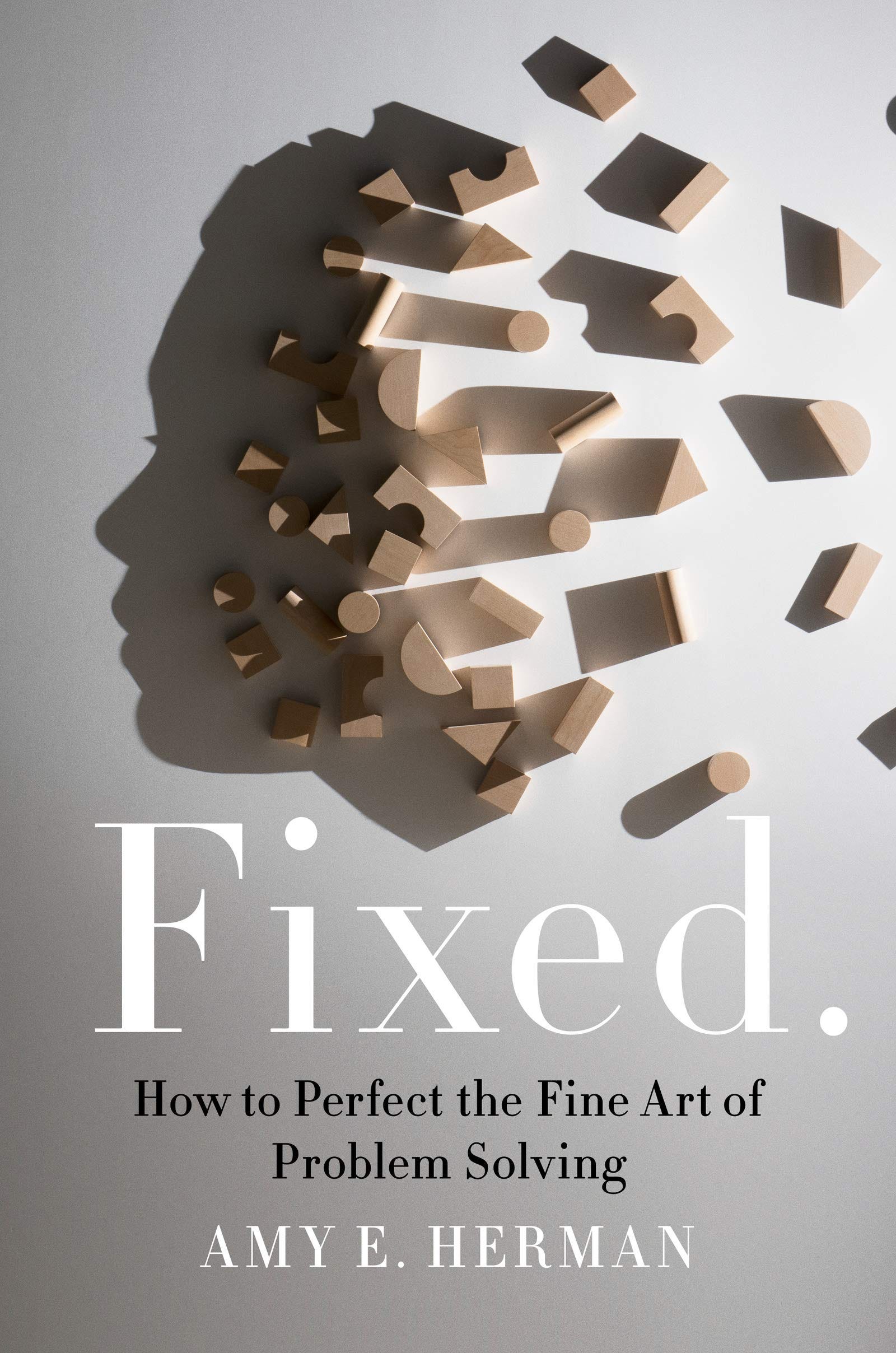 Book cover art for Fixed.: How to Perfect the Fine Art of Problem Solving