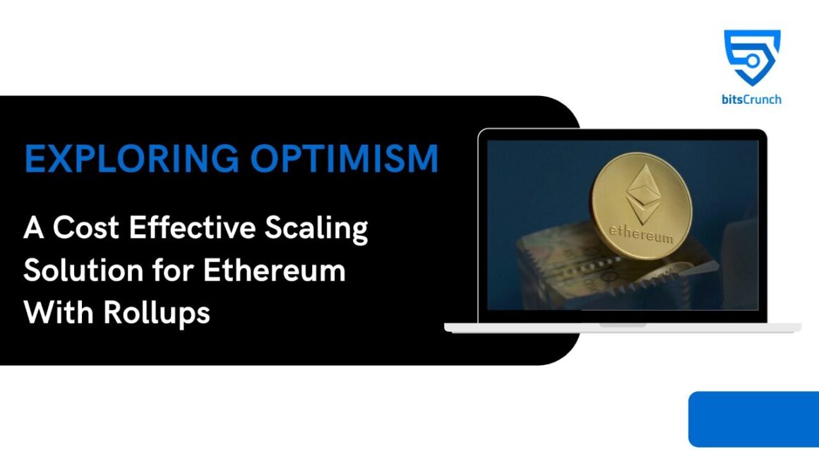 Exploring Optimism – A Cost Effective Scaling Solution for Ethereum With Rollups