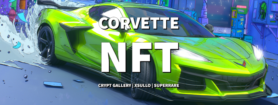 Chevrolet Partners with SuperRare and King of Midtown / Crypt Gallery to release  Corvette NFT