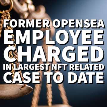 Nate Chastain (Former OpenSea Employee) Charged with NFT Insider Trading