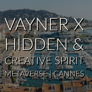 VaynerX, Hidden and Creative Spirit Bring The Metaverse to Cannes Lions in First-Ever Phygital Event