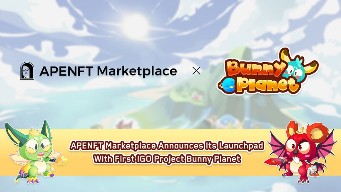 APENFT marketplace’s launchpad with Bunny Planet, the first IGO project