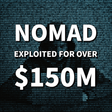 Nomad was drained for over $150M in one of the most chaotic hacks seen.