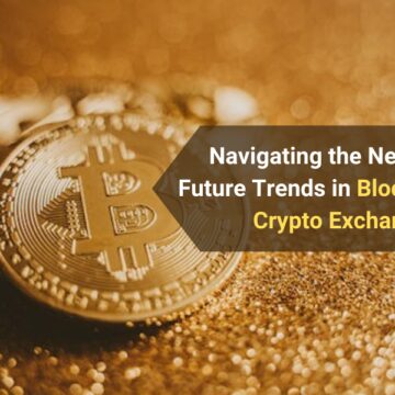 Navigating the Next Wave: Future Trends in Blockchain and Crypto Exchanges